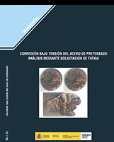 Portada de Corrosión bajo tensión del acero pretensado análisis mediante solicitación de fatiga. M-130.