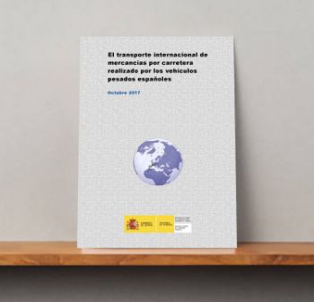 Portada de El Transporte internacional de mercancías por carretera realizado por los vehículos pesados españoles. Octubre 2017