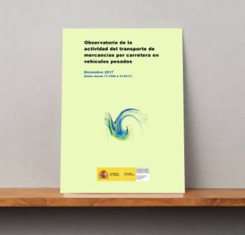 Portada de Observatorio de la Actividad del transporte de mercancías por carretera en vehículos pesados. Diciembre 2017 (Datos desde 1T-1999 a 3T-2017).