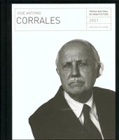 Portada de José Antonio CORRALES. Premio Nacional de Arquitectura 2001.