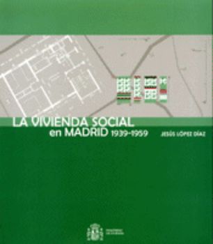 Portada de La Vivienda Social en Madrid 1939-1959