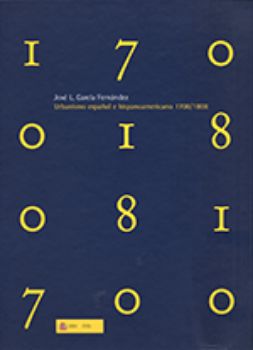 Portada de Urbanismo español e hispanoamericano 1700/1808. José L. García Fernández