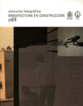 Portada de concurso fotográfico ARQUITECTURA EN CONSTRUCCIÓN 2004.