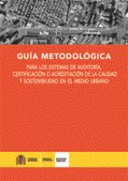 Portada de Guía Metodológica para los sistemas de Auditoría, Certificación o Acreditación de la Calidad y Sostenibilidad en el Medio Urbano.