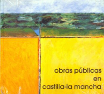 Portada de Las Obras públicas en Castilla- La Mancha