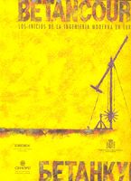 Portada de Betancourt, los inicios de la ingeniería moderna en Europa: textos de los panales.