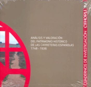 Portada de Análisis y valoración del Patrimonio histórico de las Carreteras Españolas 1748-1936.
Cuadernos de investigación,2.