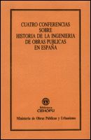 Portada de Cuatro conferencias sobre la historia de la ingeniería de obras públicas en España