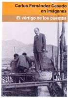 Portada de Carlos Fernández Casado en imágenes. El vértigo de los puentes. DVD