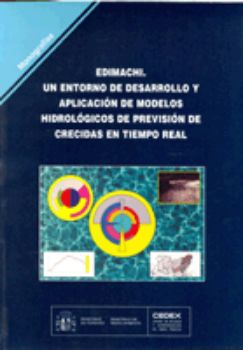 Portada de Edimachi: un entorno de desarrollo y aplicación de modelos hidrológicos de precisión de crecidas en tiempo real. M-73.