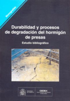 Portada de Durabilidad y procesos de degradación del hormigón de presas. M-76.