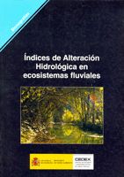Portada de Índices de alteración hidrológica en ecosistemas fluviales. M-85