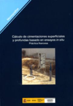 Portada de Cálculo de cimentaciones superficiales y profundas basado en ensayos in situ. Práctica francesa. M-101