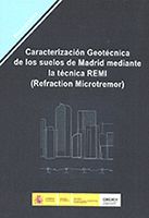 Portada de Caracterización geotécnica de los suelos de Madrid mediante la técnica REMI (Refraction Microtremor).  M-117