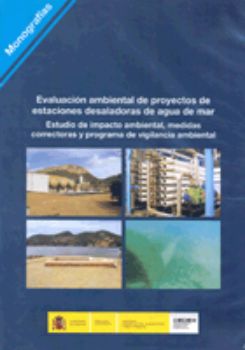 Portada de Evaluación ambiental de proyectos de estaciones desaladoras de agua de mar. Estudio de impacto ambiental, medidas correctoras y programa de vigilancia ambiental. M-106