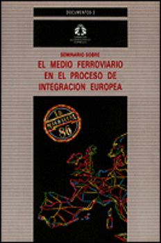 Portada de El Medio ferroviario en el proceso de integración europeo.