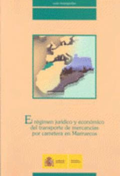 Portada de Régimen jurídico y económico del transporte de mercancías por carretera en Marruecos, El.