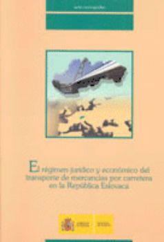 Portada de Régimen jurídico y económico del transporte de mercancías por carretera en la República Eslovaca.