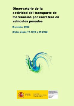 Portada de Observatorio de la actividad del transporte de mercancías por carretera en vehículos pesados. Diciembre 2022 (Datos desde 1T-1999 a 4T-2022]