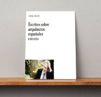Portada de Rafael Moneo. Escritos sobre arquitectos españoles (1961-2021)