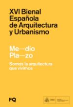Portada de XVI Bienal española de arquitectura y urbanismo. Me—dio Pla—zo. Somos la arquitectura que vivimos / 16th Spanish Architecture and Urbanism Biennial. XVI BEAU