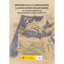 Portada de Historia de la cartografía. La evolución de los mapas: El mundo Medieval de Bizancio al Renacimiento