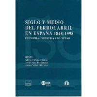 Portada de Siglo y medio del ferrocarril en España 1848-1998. Economía, Industria y Sociedad