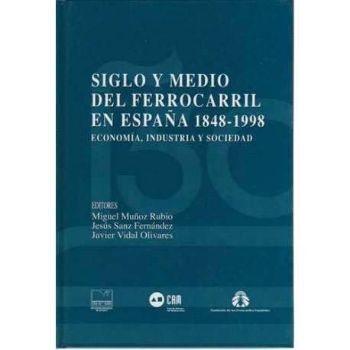 Portada de Siglo y medio del ferrocarril en España 1848-1998. Economía, Industria y Sociedad