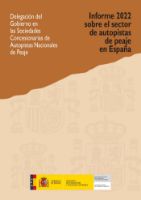 Portada de Informe 2022 sobre el sector de autopistas de peaje en España.  Delegación del Gobierno en las Sociedades Concesionarias de Autopistas Nacionales de Peaje