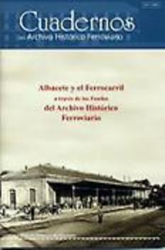 Portada de Cuadernos del Archivo Histórico Ferroviario. N.º2, Albacete y el Ferrocarril 