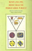Portada de Renfe (1941-1991). Medio siglo de ferrocarril público
