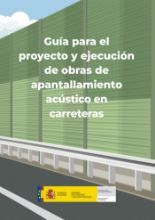Portada de Guía para el proyecto y ejecución de obras de apantallamiento acústico en carreteras