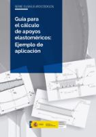 Portada de Guía para el cálculo de apoyos elastoméricos: ejemplo de aplicación [Serie Guías Eurocódigos]