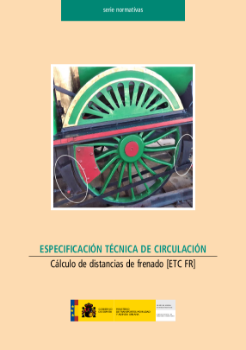 Portada de Especificación Técnica de Circulación. Cálculo de distancias de frenado [ETC FR]Serie normativas