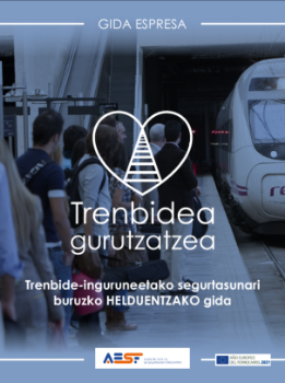 Portada de Trenbide-inguruneetako segurtasunari buruzko HELDUENTZAKO gida. Trenbidea gurutzatzea