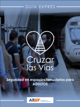 Portada de Seguridad en espacios ferroviarios para ADULTOS. Cruzar las Vías. Guía Exprés-AESF