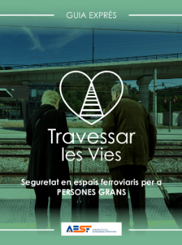 Portada de Seguretat en espais ferroviaris per a persones grans. Travessar les vies