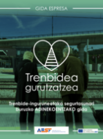 Portada de Trenbide-inguruneetako segurtasunari buruzko ADINEKOENTZAKO gida. Trenbidea gurutzatzea