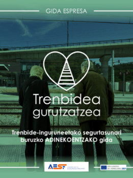 Portada de Trenbide-inguruneetako segurtasunari buruzko ADINEKOENTZAKO gida. Trenbidea gurutzatzea