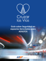 Portada de Guía sobre Seguridad en espacios ferroviarios para ADULTOS.Cruzar las Vías