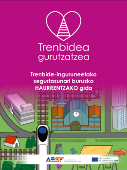 Portada de Trenbide-inguruneetako segurtasunari buruzko HAURRENTZAKO gida. Trenbidea gurutzatzea