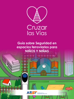 Portada de Guía sobre Seguridad en espacios ferroviarios para NIÑOS y NIÑAS.Cruzar las Vías
