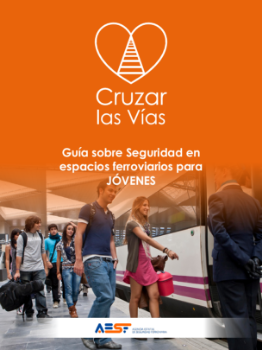 Portada de Guía sobre Seguridad en espacios ferroviarios para JÓVENES.Cruzar las Vías