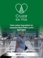 Portada de Guía sobre Seguridad en espacios ferroviarios para MAYORES.Cruzar las Vías
