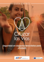 Portada de Seguridad en espacios ferroviarios para JÓVENES. Cruzar las Vías. Guía Exprés-AESF
