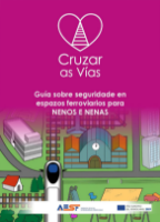 Portada de Guía sobre seguridade en espazos ferroviarios para nenos e nenas.Cruzar as Vías
