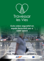 Portada de Guia sobre seguretat en espais ferroviaris per a gent gran.Travessar les vies