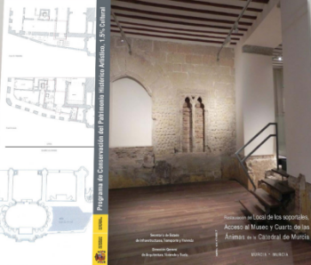 Portada de Restauración del Local de los soportales,  Acceso al Museo y Cuarto de las Ánimas de la Catedral de Murcia, MURCIA.