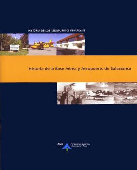 Portada de Historia de la Base Aérea y Aeropuerto de Salamanca