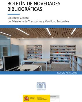 Portada de Boletín de novedades bibliográficas. Biblioteca General del Ministerio de Transportes y Movilidad Sostenible, marzo-abril 2025